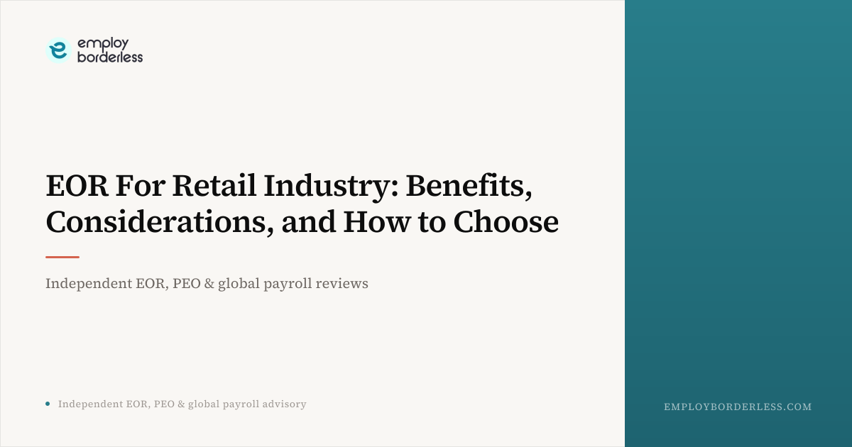 EOR For Retail Industry: Benefits, Considerations, and How to Choose